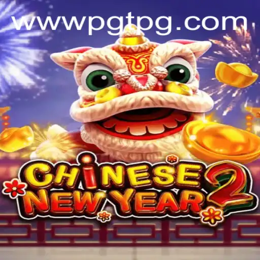 Explore the Exciting World of CHINESENEWYEAR2